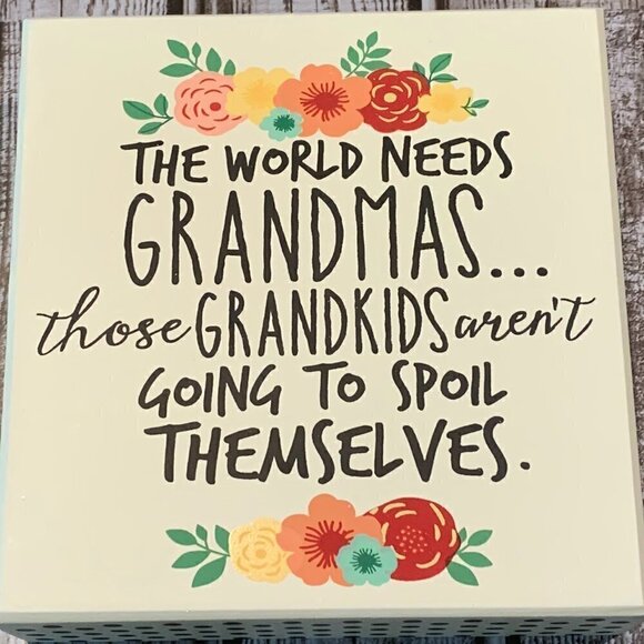 The WORLD NEEDS GRANDMA'S - fun whimsical sign - Picture 2 of 3